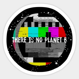 There Is No Planet B Sticker